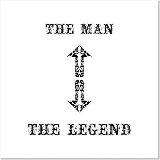 Funny The Man The Legend Wall Art by Kidrock96